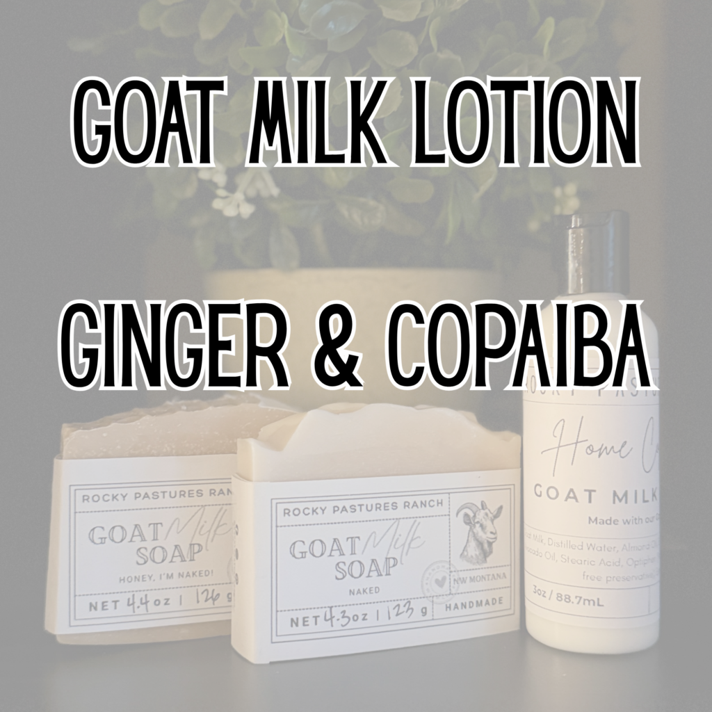 Graphic of Lotion bottle and bars of soap with the caption "Goat Milk Lotion Ginger & Copaiba"
